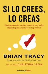 [9788466364003] SI LO CREES LO CREAS Elimina tus dudas, cambia tus creencias y suelta el pasado para alcanzar todo tu
