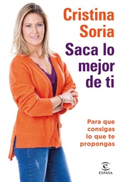 [9788467059199] SACA LO MEJOR DE TI PARA QUE CONSIGAS LO QUE TE PROPONGAS Para que consigas lo que te propongas